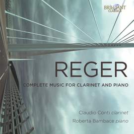 Reger: Complete Music for Clarinet and Piano