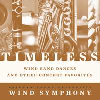Timeless: Wind Band Dances & Other Concert Favorites