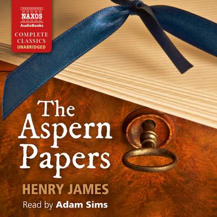 Henry James: The Aspern Papers (Unabridged)