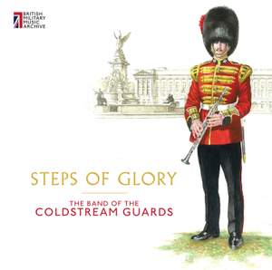 Steps of Glory: The Band of the Coldstream Guards