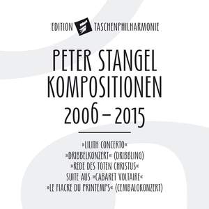 Peter Stangel: Compositions 2006-2015