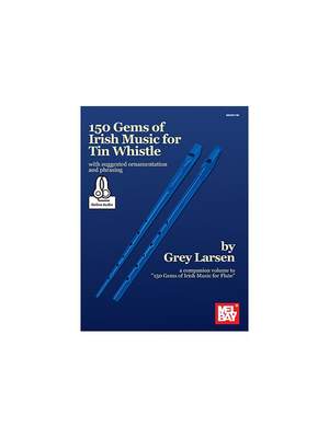 Grey Larsen: 150 Gems Of Irish Music For Tin Whistle