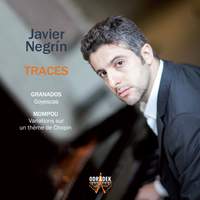 Javier Negrin – Traces - Granados : Goyescas;