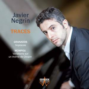 Javier Negrin – Traces - Granados : Goyescas;