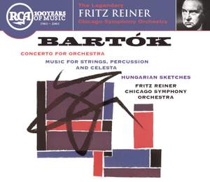 Bartók: Concerto for Orchestra, Music for Strings, Percussion & Celesta, & Hungarian Sketches