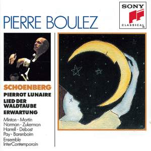 Schoenberg: Erwartung, Pierrot Lunaire & Lied der Waldtaube