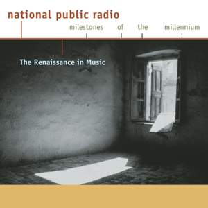 NPR Milestones of the Millennium: The Renaissance in Music