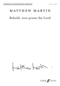 Martin, Matthew: Behold, now praise the Lord. SATB (CSS)