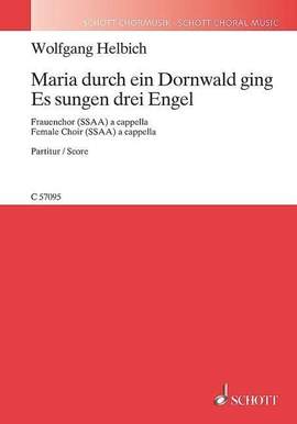 Helbich, W: Maria durch ein Dornwald ging / Es sungen drei Engel