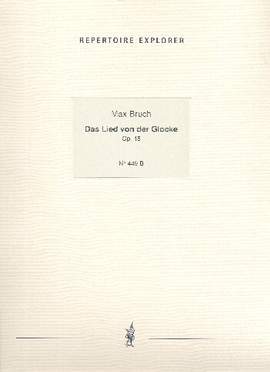 Bruch, Max: Das Lied von der Glocke (The Lay of the Bell) Op. 45
