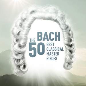 Bach - The 50 Best Classical Masterpieces