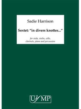 Sadie Harrison: Sextet - In Divers Knottes