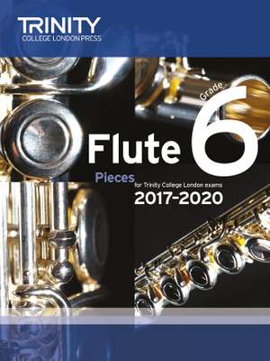 Trinity: Flute 2017-2020. Grade 6 (score & part)