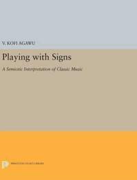 Playing with Signs: A Semiotic Interpretation of Classic Music