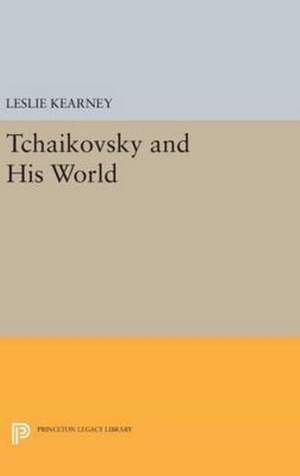 Tchaikovsky and His World