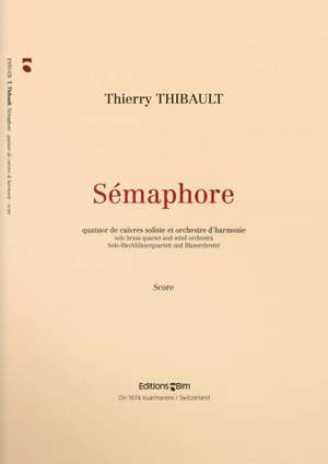 Thierry Thibault: Sémaphore - Brass Quartet and Wind Band