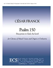 César Franck: Psalm 150: Sing Praise to God