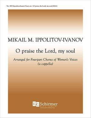 Mikhail Ippolitov-Ivanov: O Praise the Lord, My Soul