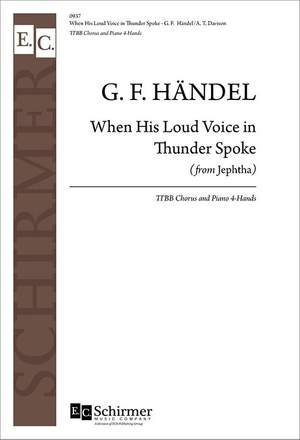 Georg Friedrich Händel: Jephtha: When His Loud Voice in Thunder Spoke