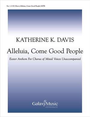 Katherine K. Davis: Alleluia, Come, Good People