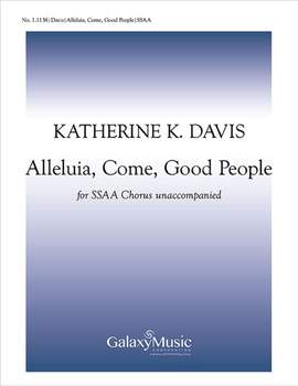 Katherine K. Davis: Alleluia, Come, Good People