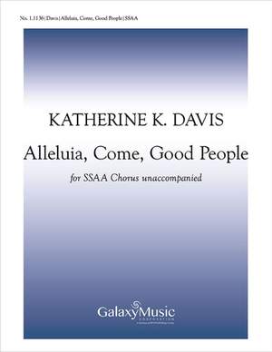 Katherine K. Davis: Alleluia, Come, Good People