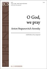 Anton Stepanovich Arensky: O God We Pray