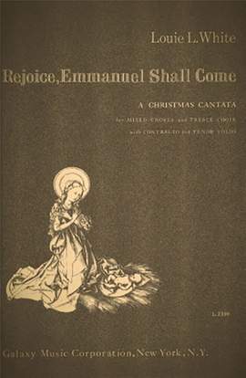 Louie L. White: Rejoice, Emmanuel Shall Come