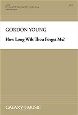 Gordon Young: How Long Wilt Thou Forget Me?