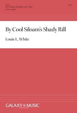 Louie L. White: By Cool Siloam's Shady Rill