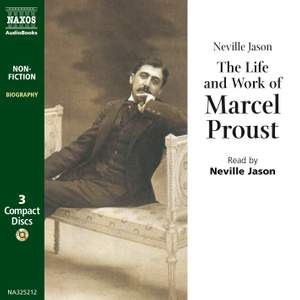 Neville Jason: The Life & Work of Marcel Proust (unabridged)