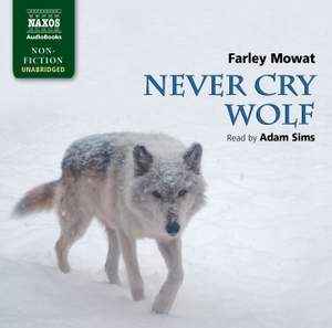 Farley Mowat: Never Cry Wolf (unabridged)