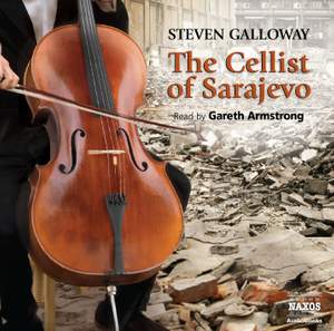 Steven Galloway: The Cellist of Sarajevo (unabridged)