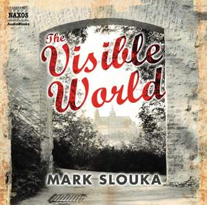 Mark Slouka: The Visible World (unabridged)