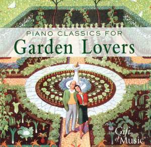 Piano Classics For Garden Lovers