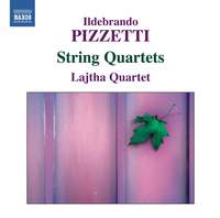 Pizzetti: String Quartets Nos. 1 & 2