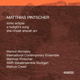 Pintscher: Sonic Eclipse, Twilight’s Song & She-cholat ahavah ani