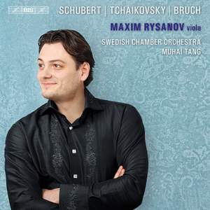 Maxim Rysanov plays Schubert, Tchaikovsky & Bruch