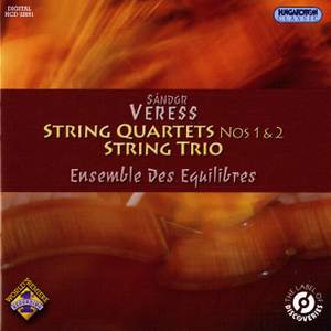 Sandor Veress: String Quartets Nos. 1 & 2 & String Trio