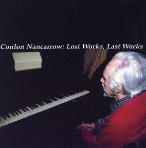 Nancarrow: Lost Works, Last Works