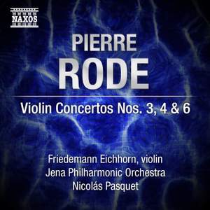 Pierre Rode: Violin Concertos Nos. 3, 4 & 6