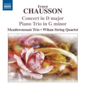 Chausson: Concert in D major & Piano Trio