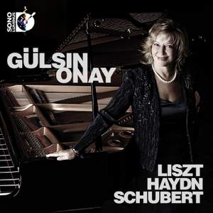 Gülsin Onay plays Liszt, Haydn & Schubert