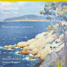 Franck & Ysaÿe: Works for Piano and Cello