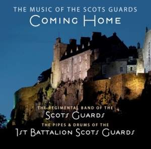 Coming Home: The Music of The Scots Guards