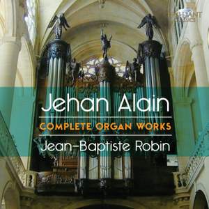 Jehan Alain: Complete Organ Works