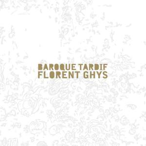 Florent Ghys: Baroque Tardif