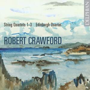 Robert Crawford: String Quartets Nos. 1-3