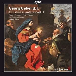 Georg Gebel d. J.: Christmas Cantatas Volume 1