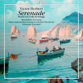 Victor Herbert: Works for Cello & Strings